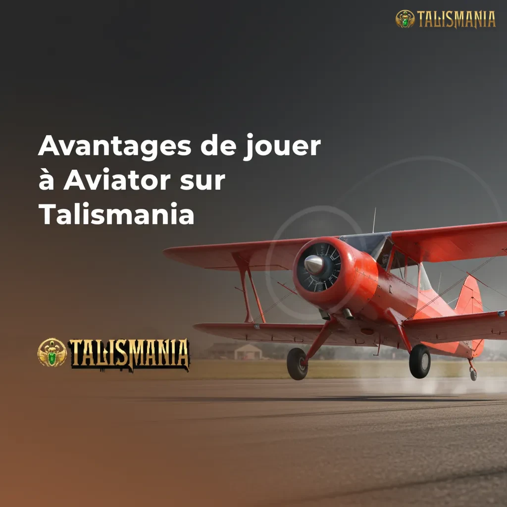 Infographie des avantages d’Aviator sur Talismania: interface rapide, dépôts variés, démo, contrôle, app mobile, support.